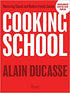 COOKING SCHOOL MASTERING CLASSIC AND MODERNFRENCH CUISINE